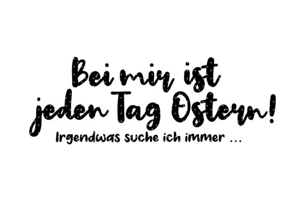 Plotterdatei von pedilu: Bei mir ist jeden Tag Ostern